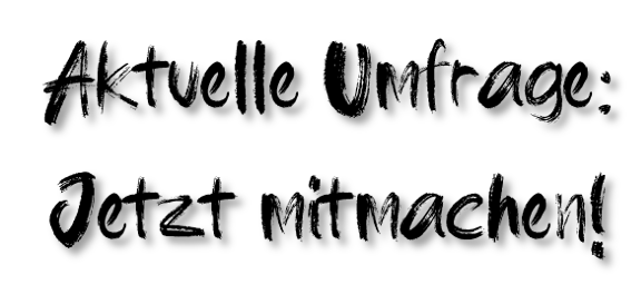 Aktuelle Umfrage Jetzt mitmachen